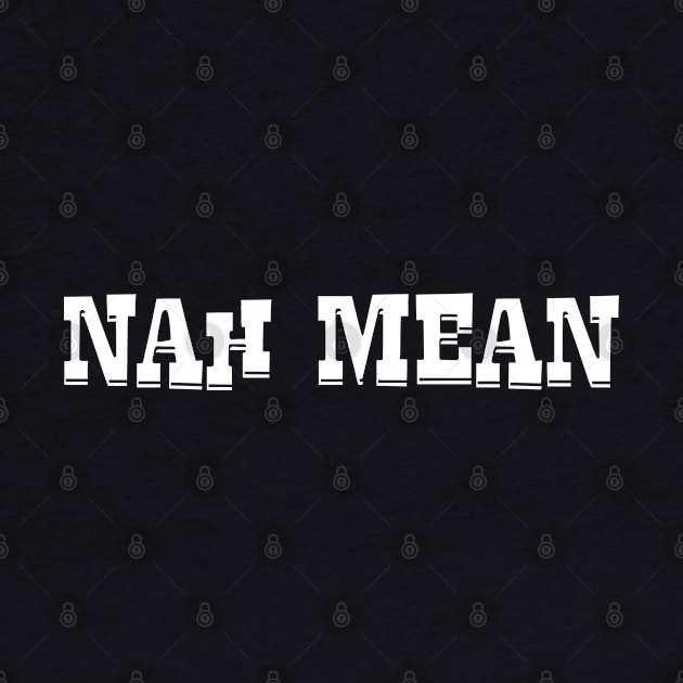 Nah Mean - Nahmean - Trevor Noah - Mexico White by Barn Shirt USA